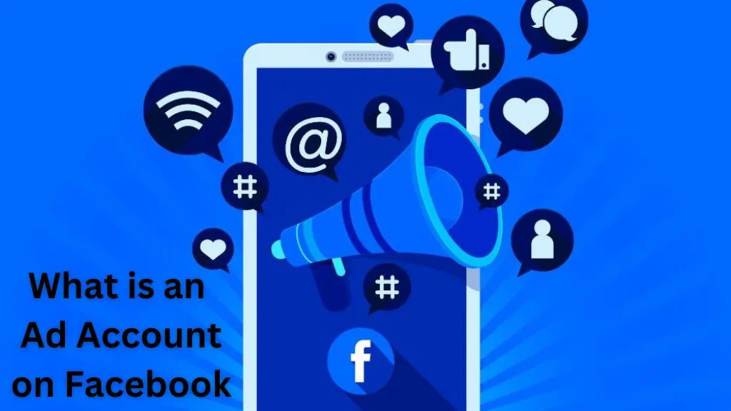 What is an Ad Account on Facebook?