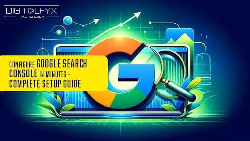 Configure Google Search Console in Minutes – Complete Setup Guide