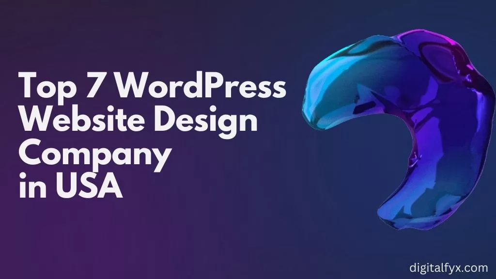 Top 7 WordPress Website Design Agencies in USA: 2024 [Updated]