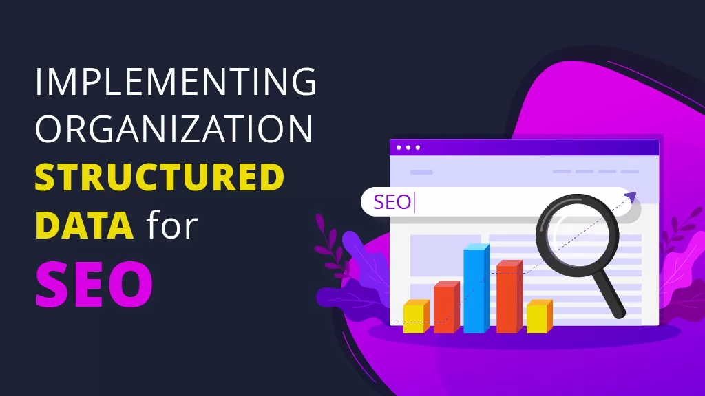 Understanding and Implementing Organization Structured Data for SEO