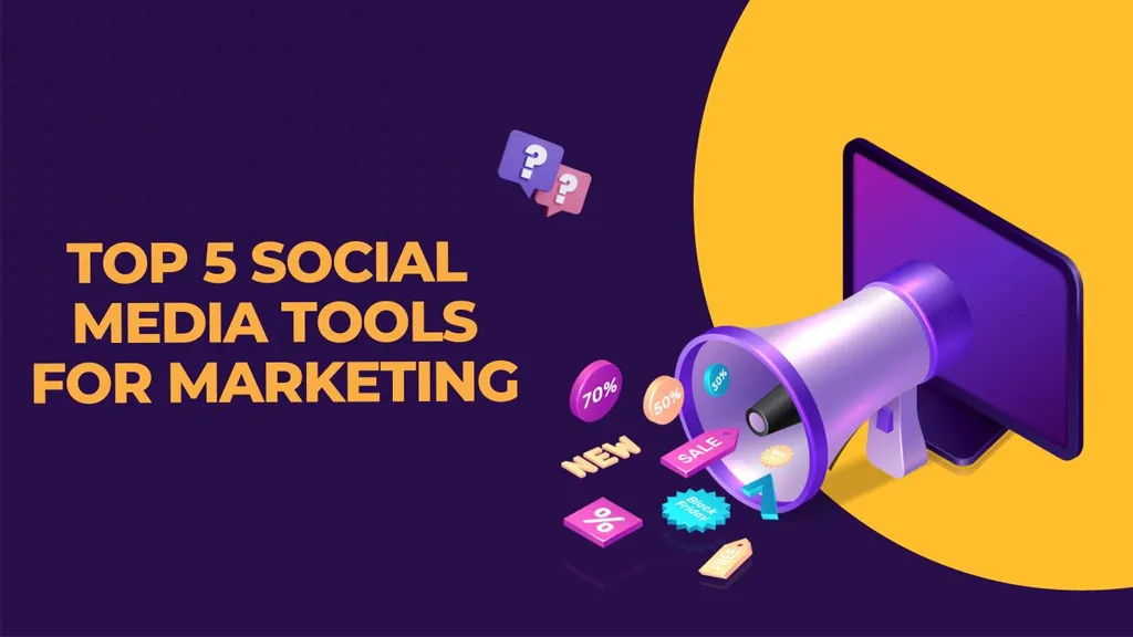 Top 5 Social Media Tools for Marketing