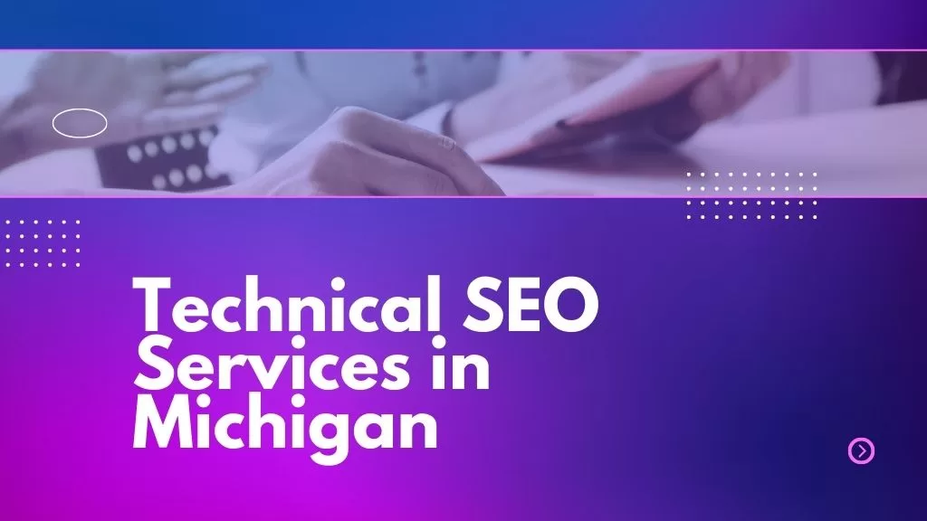 Best Technical SEO Service Agency in Michigan
