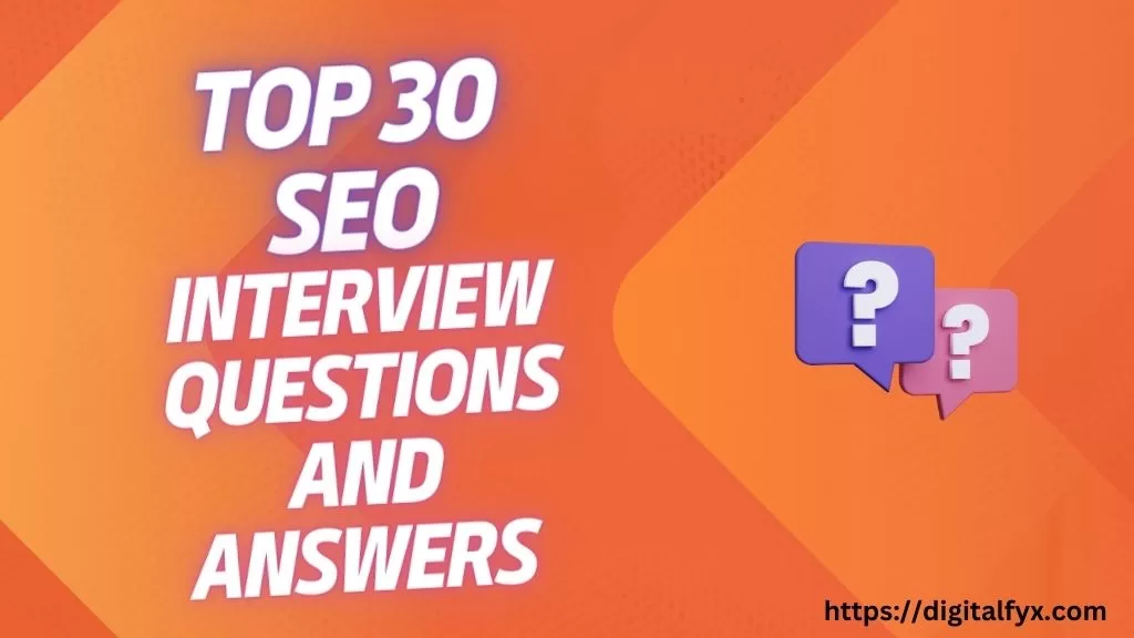 Top 30 SEO Interview Questions and Answers