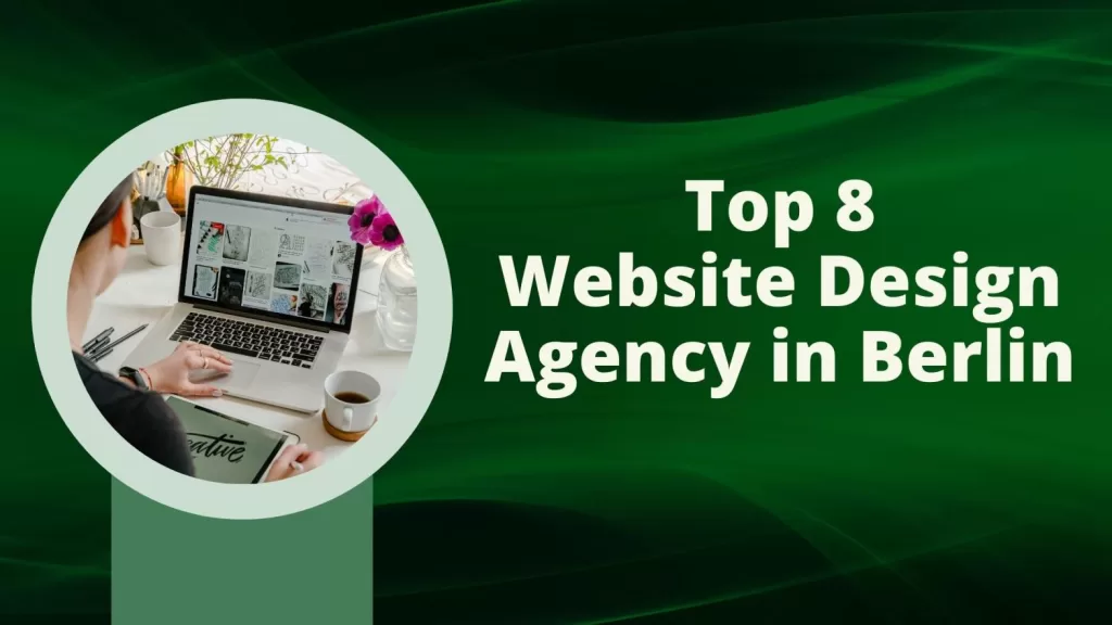 Top 8 Website Design Agency in Berlin, Germany