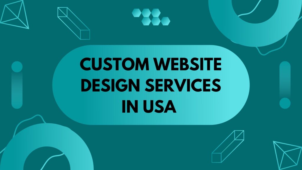 Custom Website Design services in usa